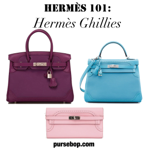 Hermes 101: Hermes Ghillies - PurseBop